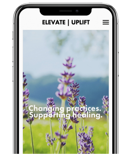 Mobile phone showing the Elevate Uplift website with the text Changing practices, supporting healing.